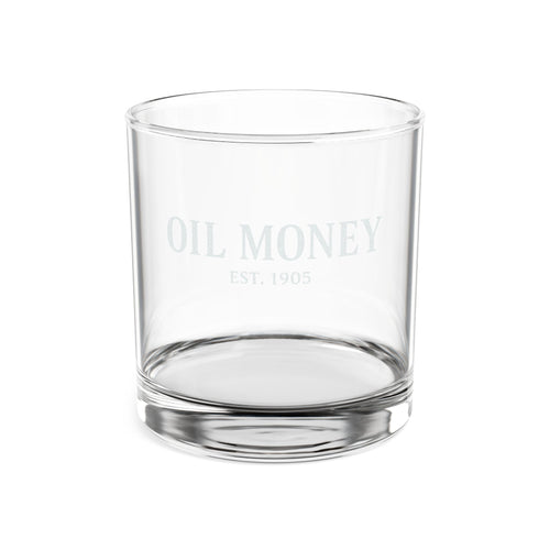 "Oil Money" Whiskey Glass, 10.5oz / Refined Taste, Paid in Crude.